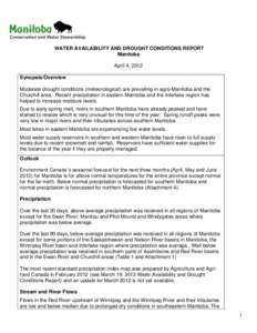 WATER AVAILABILITY AND DROUGHT CONDITIONS REPORT Manitoba April 4, 2012 Synopsis/Overview Moderate drought conditions (meteorological) are prevailing in agro-Manitoba and the Churchill area. Recent precipitation in easte