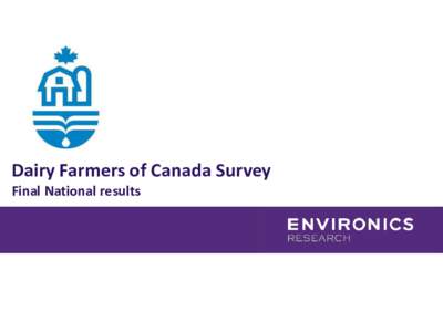 Dairy Farmers of Canada Survey Final National results Methodology •