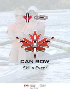 Skills Event  RCA CAN ROW Skills Event Over the last several years, Rowing Canada Aviron (RCA) has developed the Skills Event with the assistance of member rowing clubs, Provincial Rowing Associations and regatta