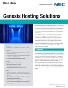 Case Study  Genesis Hosting Solutions Networks have traditionally been designed for resiliency, not for flexibility, and often performance suffers as the network grows and becomes increasingly complex and fragile. Servic