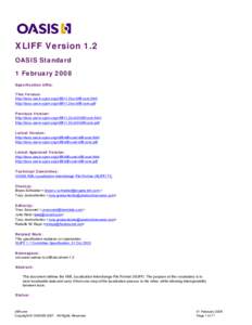 XLIFF Version 1.2 OASIS Standard 1 February 2008 Specification URIs: This Version: http://docs.oasis-open.org/xliff/v1.2/os/xliff-core.html