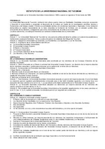 ESTATUTO DE LA UNIVERSIDAD NACIONAL DE TUCUMAN Aprobado por la Honorable Asamblea Universitaria en 1995 y puesto en vigencia el 18 de marzo de 1996 PREAMBULO La Universidad Nacional de Tucumán, institución de cultura s