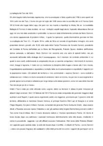 La battaglia del Taro del 1814 Gli ultimi bagliori della fiammata napoleonica che ha avvampato in Italia a partire dal 1796 si sono spenti nel 1814 sulle rive del Taro, il fiume che già nel luglio del 1495 aveva visto la sconfitta del re di Francia Carlo