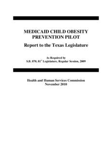 MEDICAID CHILD OBESITY PREVENTION PILOT Report to the Texas Legislature As Required by S.B. 870, 81 Legislature, Regular Session, 2009 st