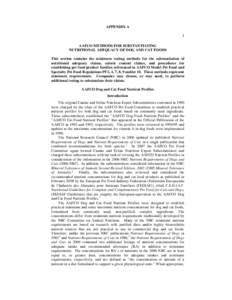 APPENDIX A 1 AAFCO METHODS FOR SUBSTANTIATING NUTRITIONAL ADEQUACY OF DOG AND CAT FOODS This section contains the minimum testing methods for the substantiation of nutritional adequacy claims, calorie content claims, and