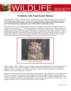 Problems with Trap-Neuter-Release Trap-neuter-release, or TNR, is touted by some as a humane solution to the problems posed by feral cats (Felis catus). In this approach, cats are trapped in cage or box traps, marked wit