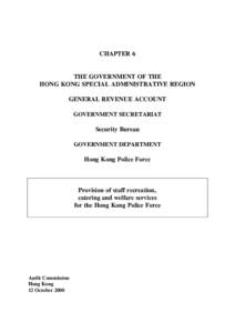CHAPTER 6 THE GOVERNMENT OF THE HONG KONG SPECIAL ADMINISTRATIVE REGION GENERAL REVENUE ACCOUNT GOVERNMENT SECRETARIAT