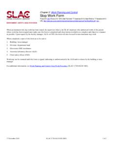 Chapter 2: Work Planning and Control  Stop Work Form Product ID: 453 | Revision ID: 1259 | Date Published: 17 December 2010 | Date Effective: 17 December 2010 URL: http://www-group.slac.stanford.edu/esh/eshmanual/referen