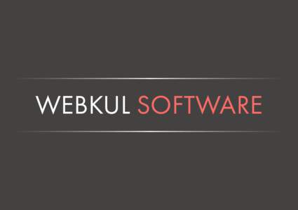 WEBKUL SOFTWARE  ABOUT We are web product based company and we are crafting plugins for open source communities since five years. We are ISO and NSR (NASSCOM)