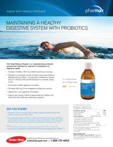 AUGUST 2014 • PRODUCT SPOTLIGHT  MAINTAINING A HEALTHY DIGESTIVE SYSTEM WITH PROBIOTICS  HLC High Potency Powder is a moderate-dose probiotic