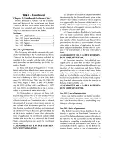 Title 4 – Enrollment Chapter 1. Enrollment Ordinance No. 1 NOTE: Pursuant to Article 3 of the Constitution and Bylaws of the Assiniboine and Sioux Tribes of the Fort Peck Indian Reservation, this Chapter was adopted an