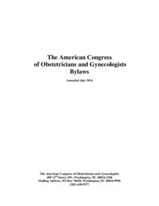 The American Congress of Obstetricians and Gynecologists Bylaws Amended July[removed]The American Congress of Obstetricians and Gynecologists