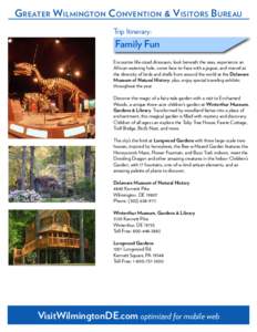 Greater Wilmington Convention & Visitors Bureau Trip Itinerary: Family Fun  Encounter life-sized dinosaurs, look beneath the seas, experience an