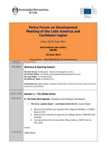 Policy Forum on Development Meeting of the Latin America and Caribbean region Lima, 25-26 June 2014 Hotel Delfines (San Isidro) Agenda