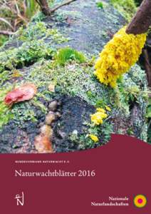 B U N D E S V E R B A N D N AT U R W A C H T E . V .  Naturwachtblätter 2016 I n h a lt