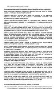 The proposed amendments read as follows: REVISIONS AND ADDITIONS TO RULES AND REGULATIONS, DEFINITIONS (100 SERIES) BASE FLUID SHALL MEAN THE CONTINUOUS PHASE FLUID TYPE, SUCH AS WATER, USED IN A HYDRAULIC FRACTURING TRE