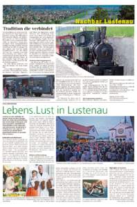 Nachbar Lustenau Tradition die verbindet Das Rheinbähnle mit seinen roten Wagen schnaubt seit einigen Tagen wieder gemütlich entlang dem Rheindamm. Die historische Baubahn der Rheinregulierung, die von 1894 bis 2007 Ba