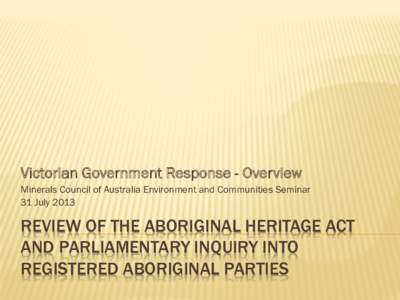 Australian Aborigines / Australia / Aboriginal land rights in Australia / Wurundjeri / Aboriginal Heritage Act / Half-Caste Act / Australian heritage law / Indigenous peoples of Australia / States and territories of Australia