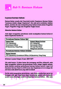 Bab 9: Bantuan Hukum Layanan bantuan hukum Bantuan hukum tersedia dari Pemerintah melalui Departemen Bantuan Hukum “seterusnya disebut sebagai Departemen” jika anda perlu melakukan tindakan hukum, membela diri atau m