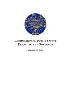 Commission on Public Safety Report to the Governor December 30, 2011 Chief Justice Paul J. De Muniz