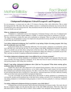 Citalopram/Escitalopram (Celexa®/Lexapro®) and Pregnancy In every pregnancy, a woman starts out with a 3-5% chance of having a baby with a birth defect. This is called her background risk. This sheet talks about whethe