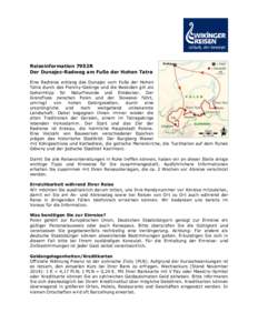 Reiseinformation 7952R Der Dunajec-Radweg am Fuße der Hohen Tatra Eine Radreise entlang des Dunajec vom Fuße der Hohen Tatra durch das Pieniny-Gebirge und die Beskiden gilt als Geheimtipp für Naturfreunde und Entdecke