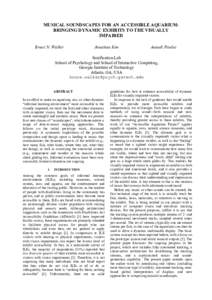 MUSICAL SOUNDSCAPES FOR AN ACCESSIBLE AQUARIUM: BRINGING DYNAMIC EXHIBITS TO THE VISUALLY IMPAIRED Bruce N. Walker  Jonathan Kim