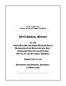 STATE OF MARYLAND OFFICE OF THE ATTORNEY GENERAL ________________________________________________________ 2012 ANNUAL REPORT OF THE