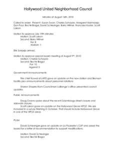 Hollywood United Neighborhood Council Minutes of August 16th, 2010 Called to order: Present –Susan Swan, Charles Suhayda, Margaret Marmolejo, Don Paul, Bechir Blagui, David Schlesinger, Barry Willner, Francoise Koster,