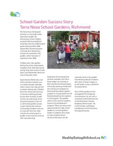 School Garden Success Story Terra Nova School Gardens, Richmond The Terra Nova Schoolyard Society is a non-profit urban agriculture project for elementary school children