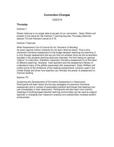 Convention Changes[removed]Thursday Institute 7 Sheila Valencia is no longer able to be part of our convention. Dylan Wiliam will present in her place for the Institute 7 morning keynote, Thursday afternoon