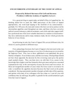 ONE HUNDREDTH ANNIVERSARY OF THE COURT OF APPEAL Prepared by Richard Sherman of De Goff and Sherman President, California Academy of Appellate Lawyers It is a great privilege to speak today on behalf of the civil appella