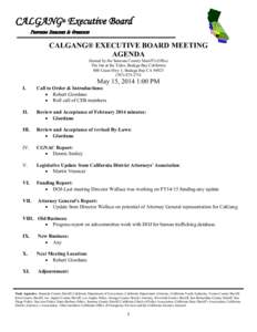 CALGANG® Executive Board Providing Direction & Oversight CALGANG® EXECUTIVE BOARD MEETING  AGENDA
