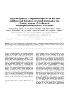 Design and synthesis of organochalcogen (Se or Te) based multifunctional derivatives: structural determination and dynamic behavior of 2-chloro-4,6bis(phenylselenoethylamino)-1,3,5-triazines Marilyn Daisy Milton,a Naveen