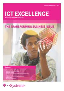 Customer Newsletter 03 | 2013  ICT EXCELLENCE A T-SYSTEMS NEWSLETTER  THE TRANSFORMING BUSINESS ISSUE