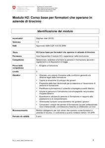 Modulo H2: Corso base per formatori che operano in aziende di tirocinio Identificazione del modulo Incaricato/i  Stephan Isler (WVS)