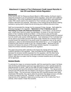 Attachment 4: Impact of Tier 0 Retirement Credit toward Retrofits InUse Off-road Diesel Vehicle Regulation Background: At the July 26, 2007 Air Resources Board (Board or ARB) meeting, the Board voted to adopt the propose