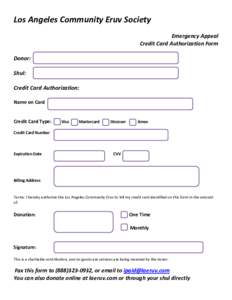 Los Angeles Community Eruv Society Emergency Appeal Credit Card Authorization Form Donor: Shul: Credit Card Authorization: