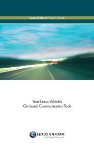 Lexus Enform® User’s Guide  Your Lexus Vehicle’s On-board Communication Tools  Table of Contents