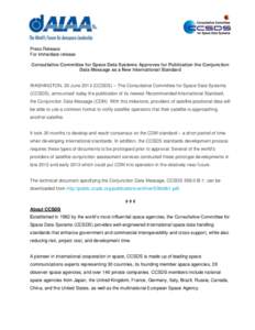 Press Release For immediate release Consultative Committee for Space Data Systems Approves for Publication the Conjunction Data Message as a New International Standard WASHINGTON, 20 June[removed]CCSDS) – The Consultativ