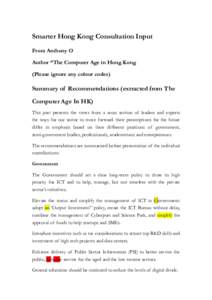 Smarter Hong Kong Consultation Input From Anthony O Author “The Computer Age in Hong Kong (Please ignore any colour codes)  Summary of Recommendations (extracted from The