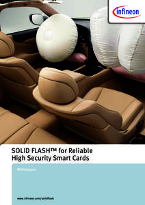 SOLID FLASH™ for Reliable High Security Smart Cards Whitepaper www.infineon.com/solidflash