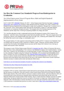 See How the Common Core Standards Progress from Kindergarten to Graduation New School Improvement Network Program Shows Math and English Standards Implementation in Every Grade SALT LAKE CITY (PRWEB) February 20, 2013 --