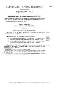 Regulations[removed]No. 1 Regulations under the Police Ordinance[removed].* I, ERIC LAIDLAW ROBINSON, the Minister of State for the Capital Territory,