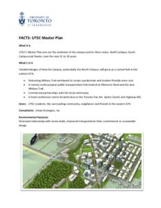 FACTS: UTSC Master Plan What it is UTSC’s Master Plan sets out the evolution of the campus and its three zones: North Campus, South Campus and Ravine, over the next 25 to 50 years. What’s in it Detailed designs of ho