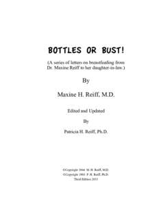 BOTTLES OR BUST! (A series of letters on breastfeeding from Dr. Maxine Reiff to her daughter-in-law.) By Maxine H. Reiff, M.D.