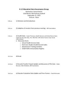 K-12 Education Data Governance Group Northshore School District 3330 Monte Villa Parkway, Bothell September 21, 2010 9:00 am - Noon 9:00 am