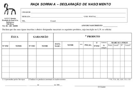 RAÇA SORRAIA – DECLARAÇÃO DE NASCIMENTO CRIADOR ____________________________________________________________________________________________________ A.I.C.C. Sorraia Herdade de Font’Alva Barbacena 7350 Elvas