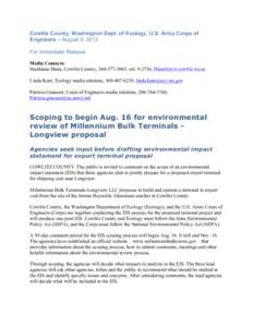 Cowlitz County, Washington Dept. of Ecology, U.S. Army Corps of Engineers – August 9, 2013 For Immediate Release Media Contacts: Stephanie Dunn, Cowlitz County, [removed], ext[removed], [removed] Linda K