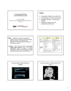 Points: Using speciated PM data in an epidemiological study Sverre Vedal, MD Department of Environmental and Occupational Health Sciences